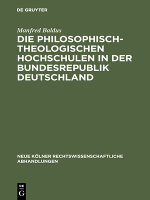 cover image of Die philosophisch-theologischen Hochschulen in der Bundesrepublik Deutschland